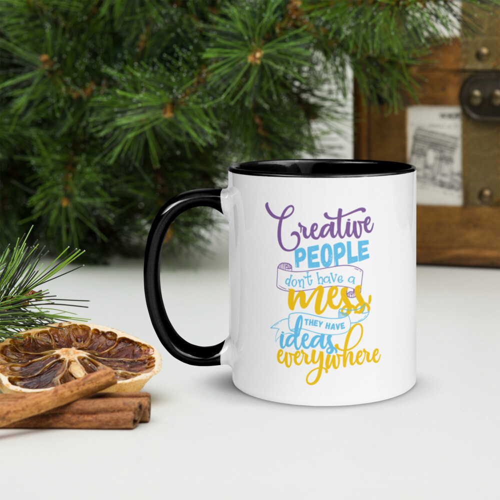 Creative People Don't have a Mess Quote Mug with Color Inside