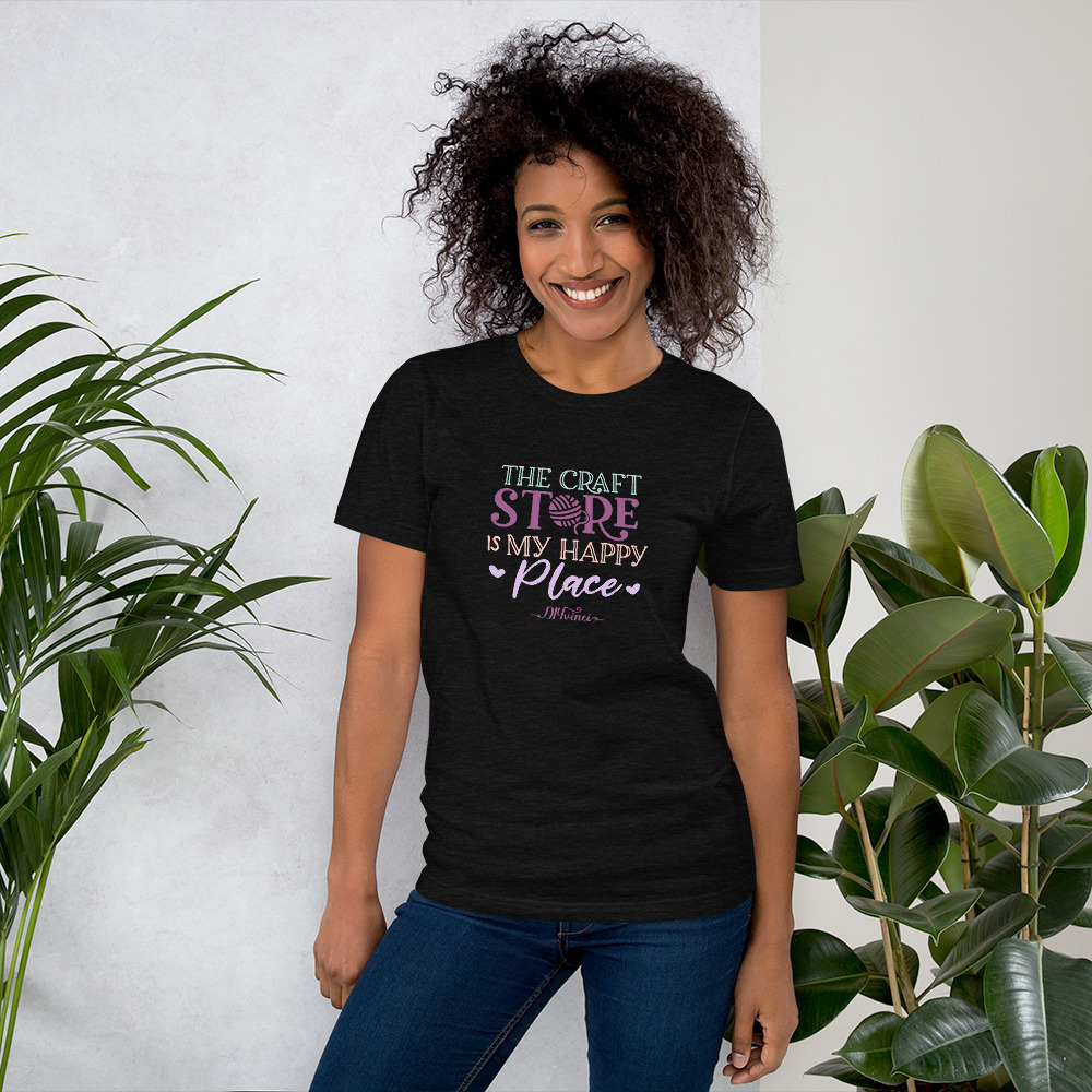 The Craft Store is My Happy Place - Short-Sleeve Unisex T-Shirt