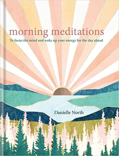 Morning Meditations - simple practices to begin your day with joy