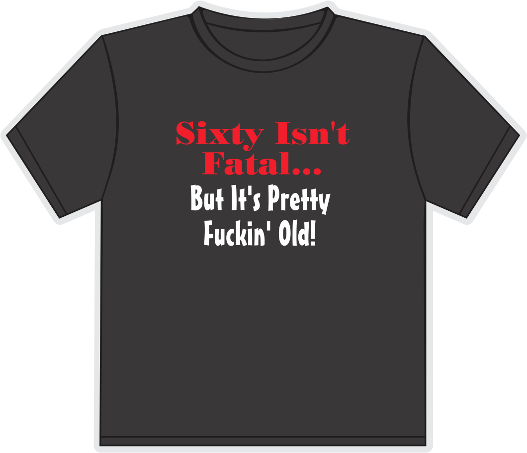 60 Isn&#39;t Fatal
