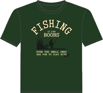 Fishing is like Boobs