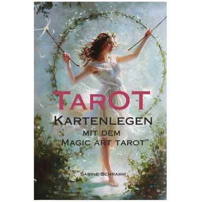 TAROT - Kartenlegen mit dem TAROT - Kartenlegen mit dem "Magic Art Tarot"
