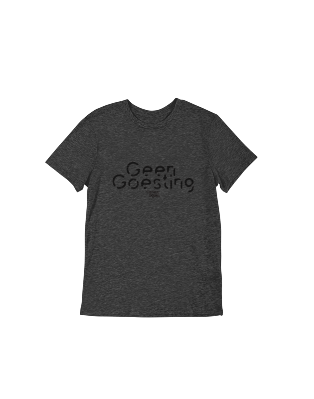 T shirt - Geen Goesting