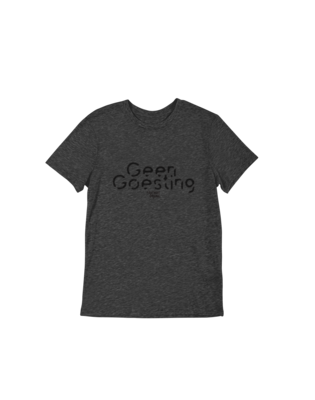 T shirt - Geen Goesting
