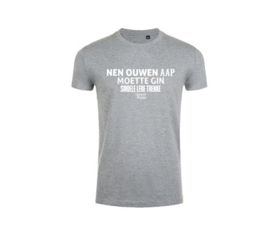 T shirt - NEN OUWEN AAP MOETTE GIN SMOELE LERE TREKKE.