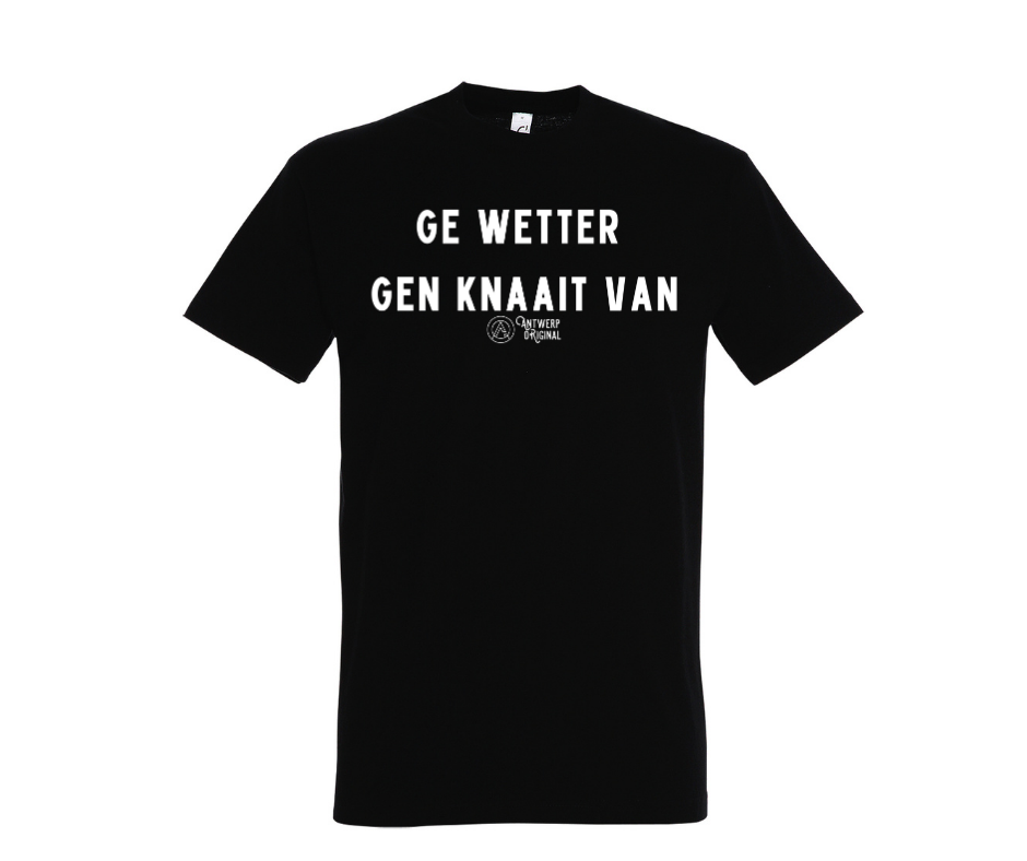 T shirt - Ge Wetter Gen Knaait Van.