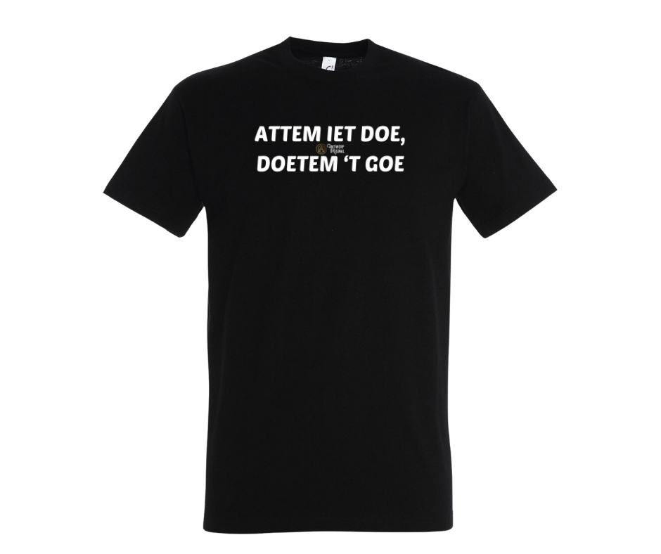 ATTEM IET DOE DOETEM &#39;T GOE - T shirt