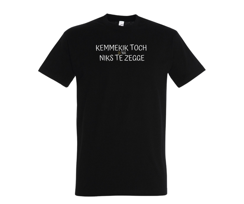 KEMMEKIK TOCH NIKS TE ZEGGE - T shirt
