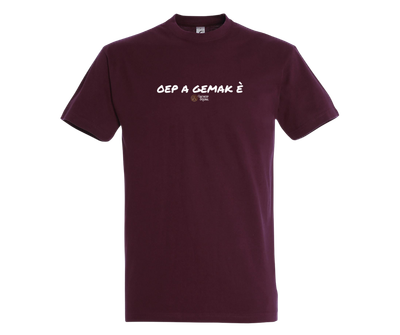 OEP A GEMAK HÈ - T shirt