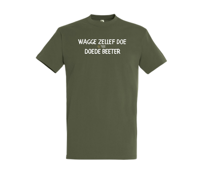 Wagge Zellef Doe, Doede Beter  - T shirt