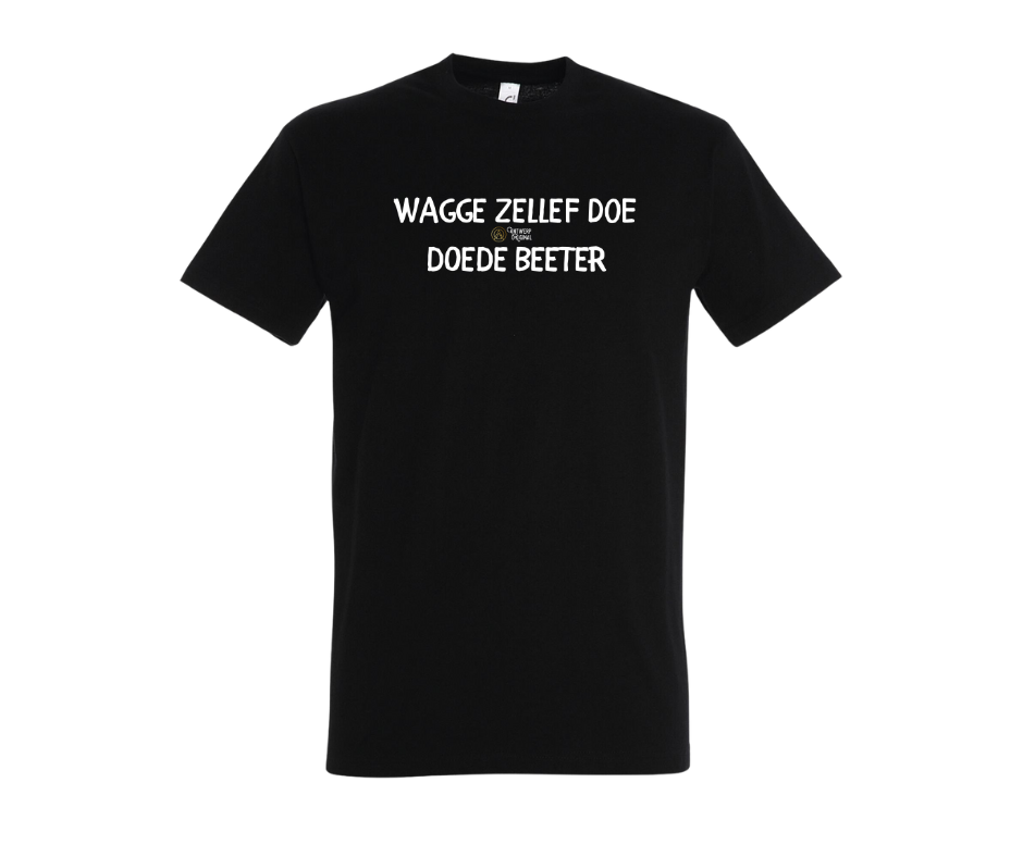 Wagge Zellef Doe, Doede Beter  - T shirt
