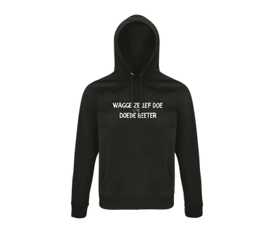HOODIE - Wagge Zellef Doe, Doede Beter