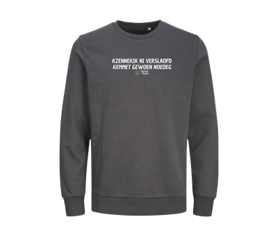 Trui - Kzennekik ni Versloafd, Kemmet Gewoen Noedeg