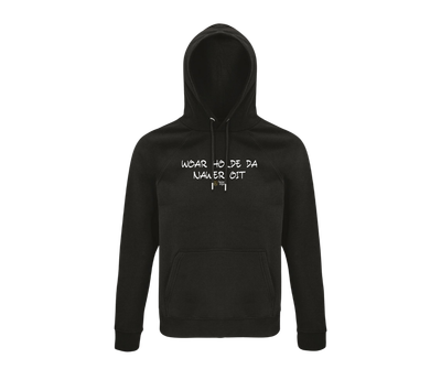 HOODIE - WOAR HOLDE DA NAWER OIT