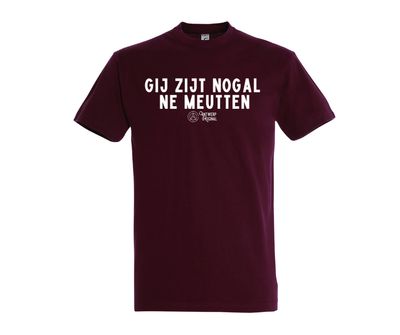 T shirt - Gij zijt nogal ne meutten.