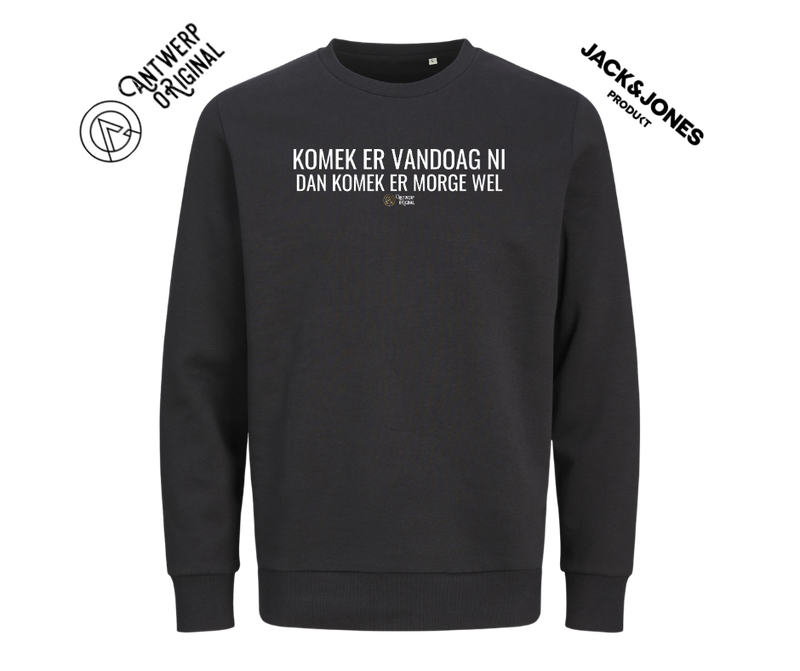 Trui - KOMEK ER VANDOAG NI DAN KOMEK ER MORGE WEL