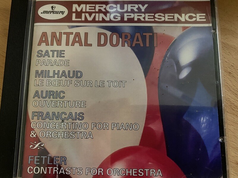 Dorati Conduczs Satie, Milhaud,Auric,Francaix,Fetler