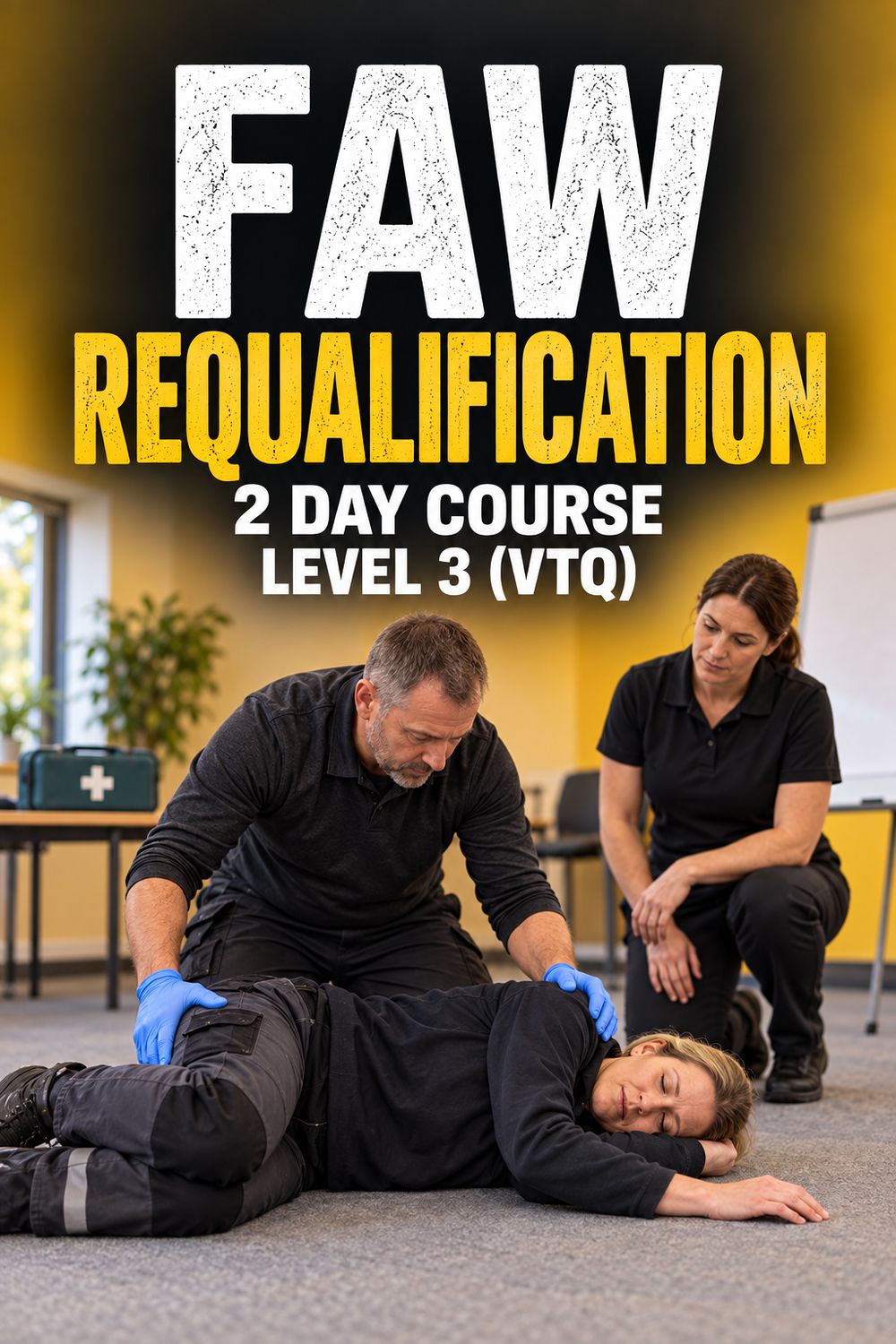 First Aid at Work Level 3 (VTQ) - FAW Requalification (Only valid if renewing an existing eligible FAW - 2 Day Course) First Aid at Work Level 3 (VTQ) - FAW Requalification (Only valid if renewing an existing eligible FAW - 2 Day Course)