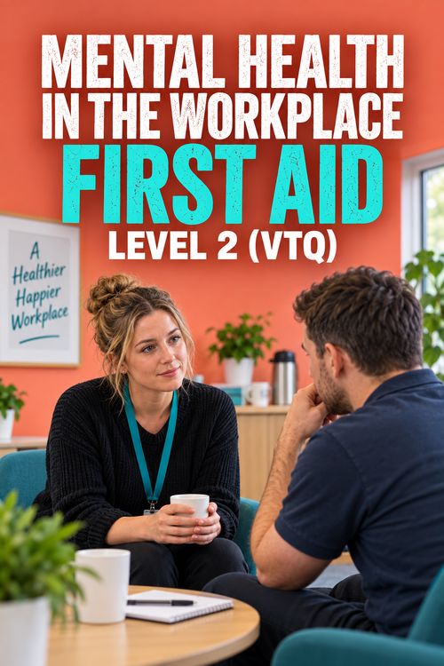 Mental Health in the Workplace Level 2 (VTQ)