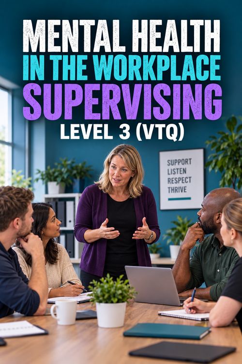Mental Health in the Workplace Level 3 (VTQ) Mental Health in the Workplace Level 3 (VTQ)