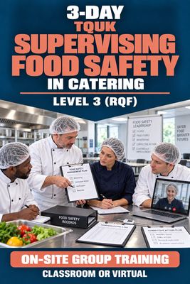 On-Site Training: 3-Day TQUK Level 3 Award in Supervising Food Safety in Catering (RQF)