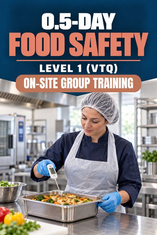 On-Site Training: 0.5-Day Food Safety Level 1 (VTQ) On-Site Training: 0.5-Day Food Safety Level 1 (VTQ)
