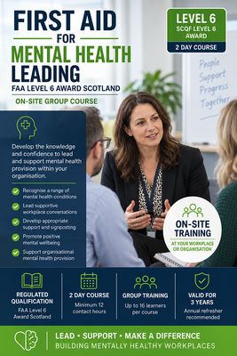 First Aid for Mental Health Leading – FAA Level 6 Scotland Award – On-Site Group Course FAA First Aid for Mental Health Leading Level 6 on-site group training course in Scotland