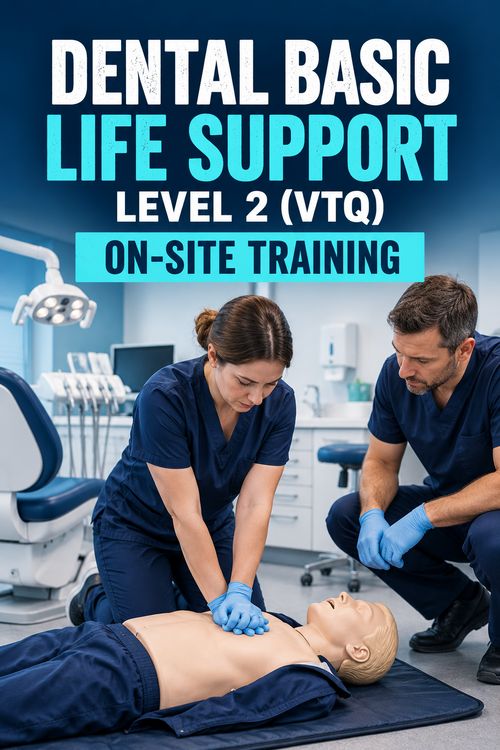 On-Site Training - Dental Basic Life Support (BLS) Level 2 (VTQ)