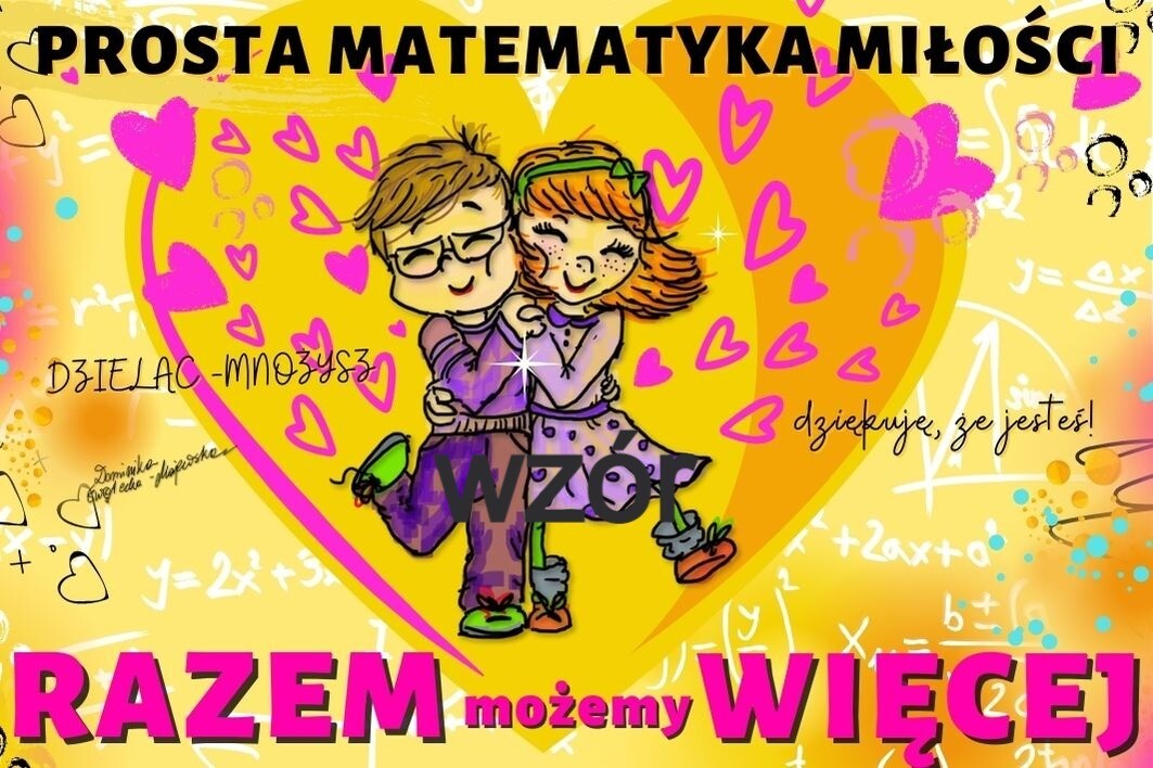 MATEMATYKA MIŁOŚCI, razem możemy więcej