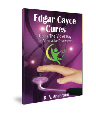 Edgar Cayce Cures Using the Violet Ray