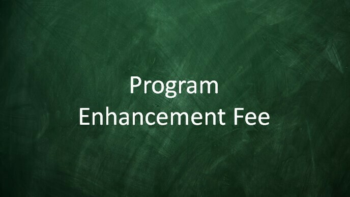 Program Enhancement Optional Fee (New Student) Program Enhancement Optional Fee (New Student)