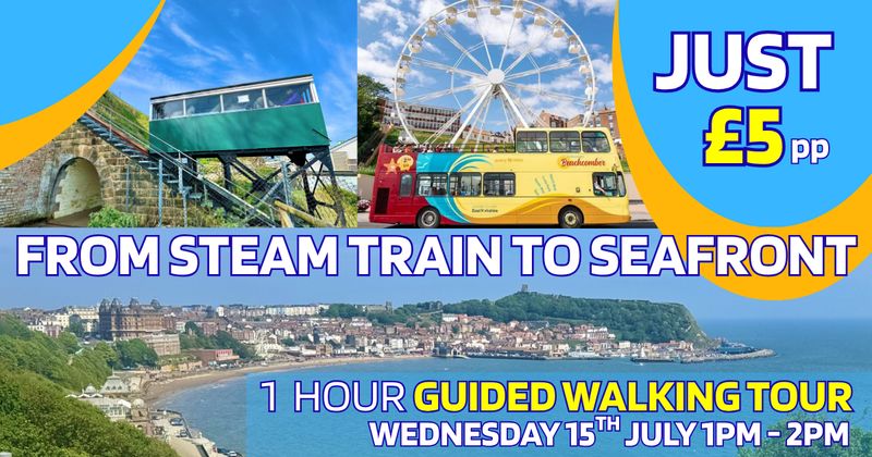 FROM STATION TO SEAFRONT / For Scarborough Spa Express Passengers / 15th July 1pm - 2pm