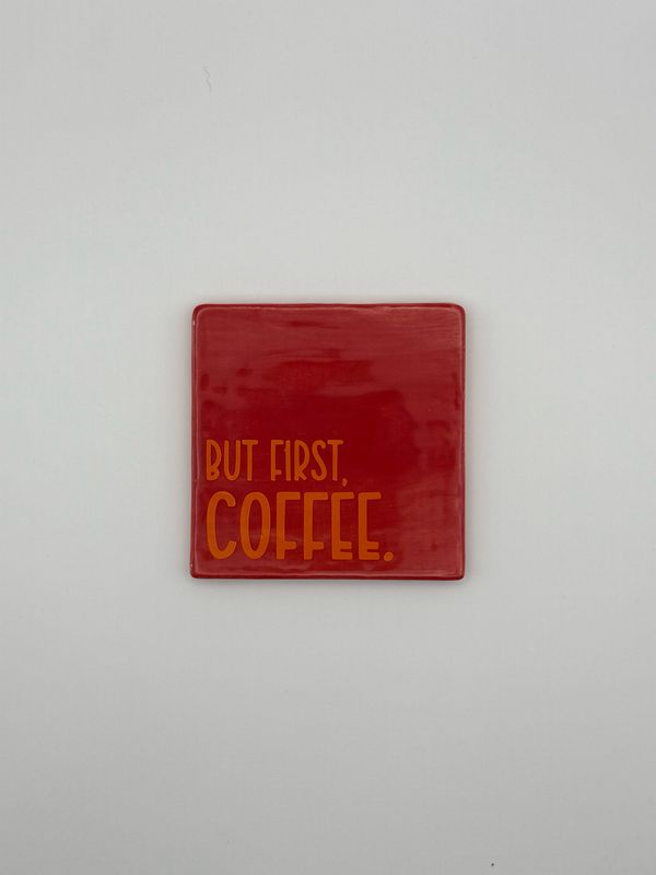 Sprichwortkachel „but first Coffee“ Sprichwortkachel „but first Coffee“