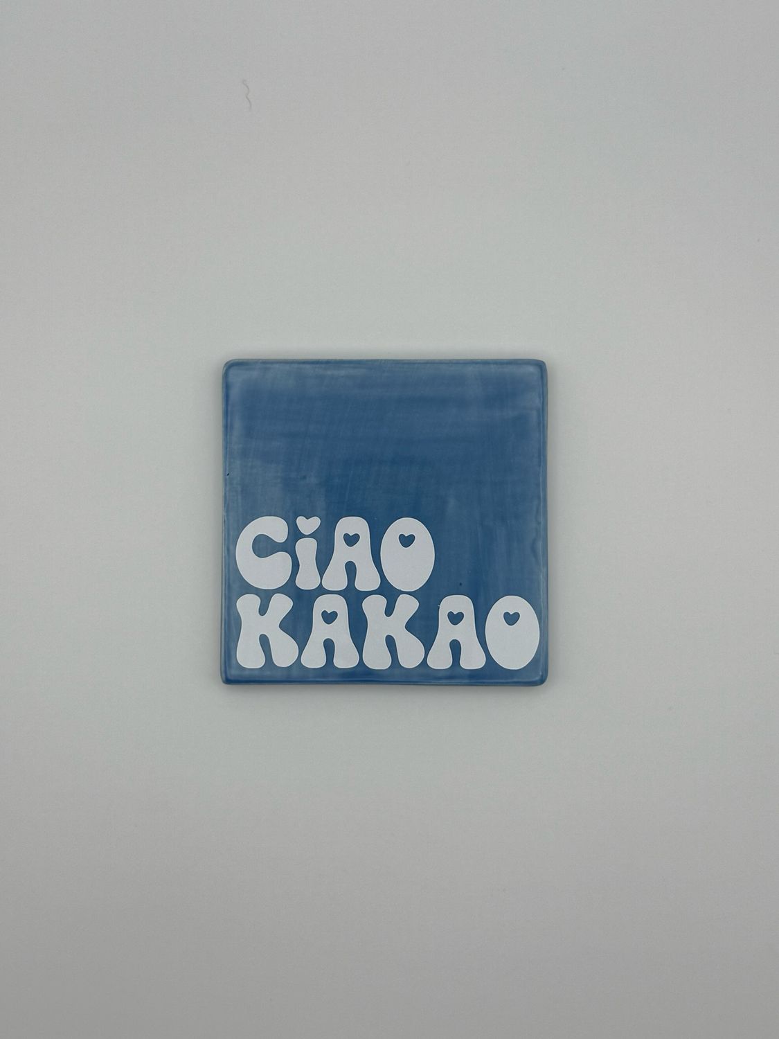 Sprichwortkachel „ciao kakao“