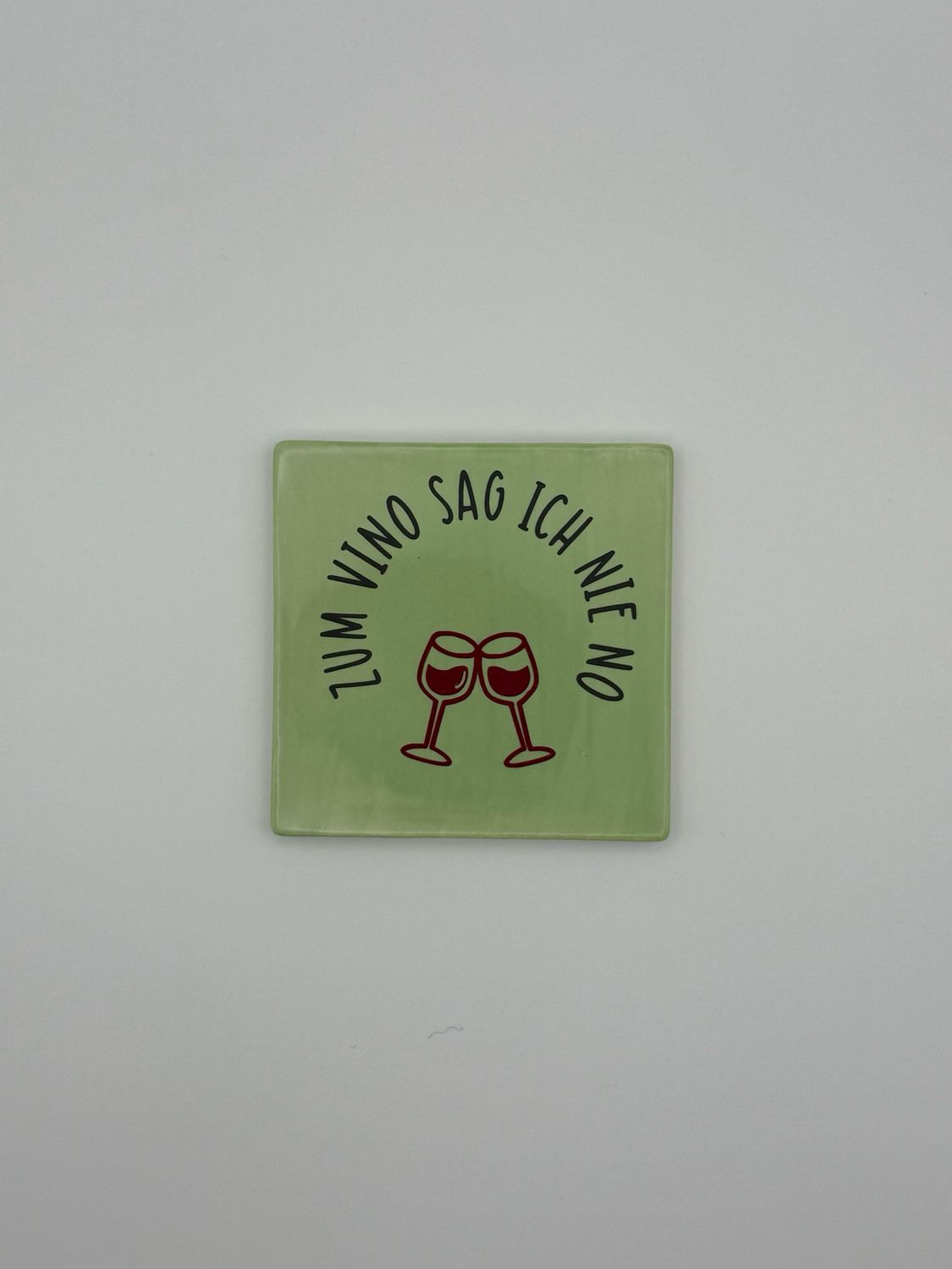 Sprichwortkachel „zum vino sag ich nie no“