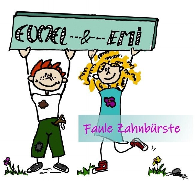 Eumel und Emi - (13) Faule Zahnbürste ca 15 min Eumel und Emi - (13) Faule Zahnbürste ca 15 min