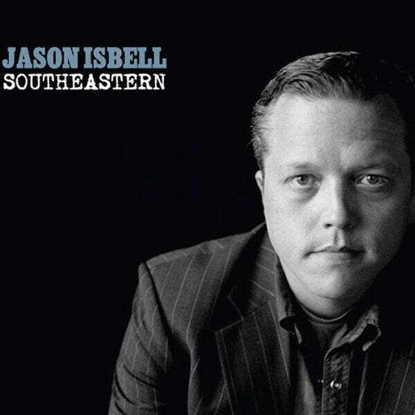Jason Isbell - Southeastern
