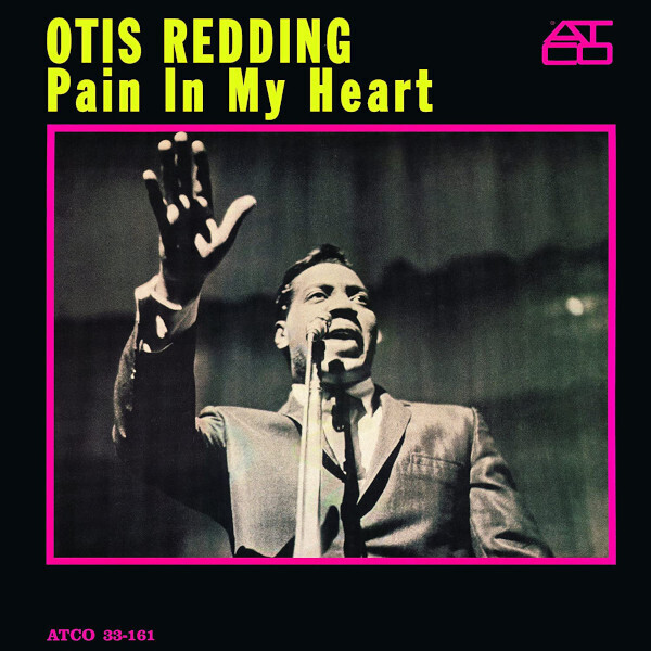 Otis Redding - Pain in  My Heart (Deluxe Gatefold Edition)