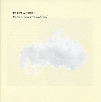 Built to Spill - There&#39;s Nothing Wrong With Love LP (RSD Essential) - instore