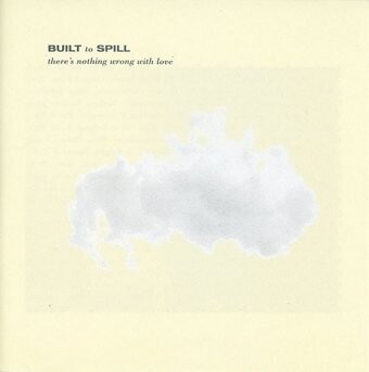 Built to Spill - There&#39;s Nothing  Wrong With Love LP (RSD Essential) - instore