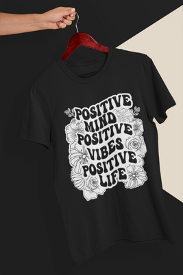 Positive Mind Positive vibes Positive life