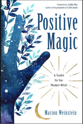 Positive Magic, A Toolkit for the Modern WItch