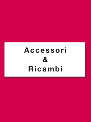 ACCESSORI E RICAMBI