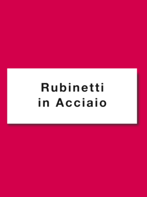 RUBINETTI IN ACCIAIO