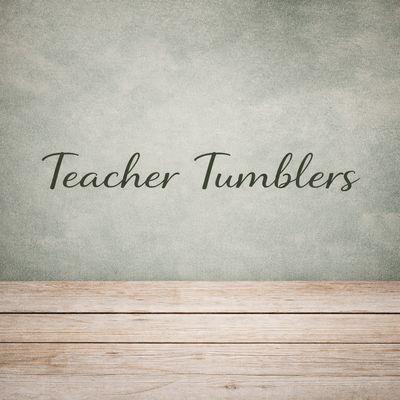 Teacher Tumblers
