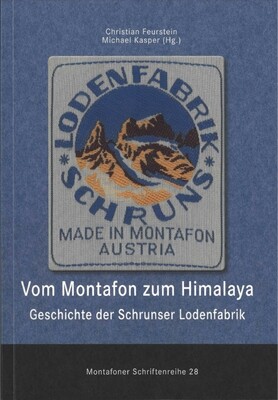 Vom Montafon zum Himalaya. Die Geschichte der Schrunser Lodenfabrik