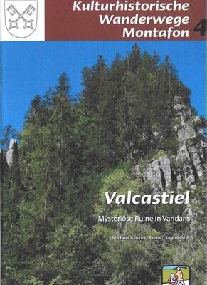 Valcastiel - mysteriöse Ruine in Vandans