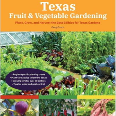 Texas Fruit &amp; Vegetable Gardening - NEW 2nd Edition