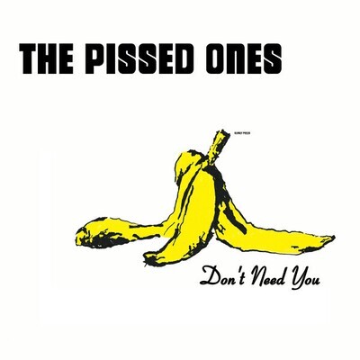 The Pissed Ones - Don&#39;t Need You // 12&#39;&#39; LP