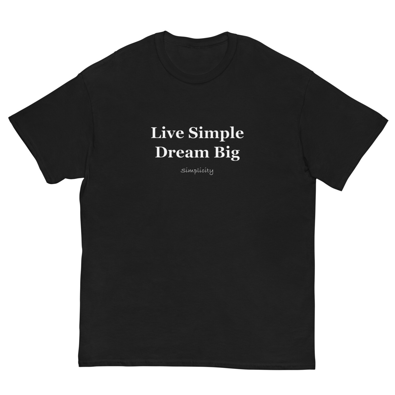 .1 Live Simple, Dream Big- Tee